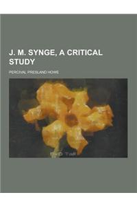 J. M. Synge, a Critical Study