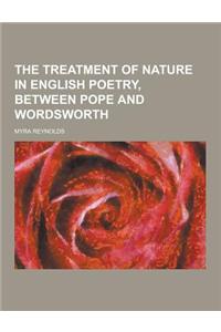 The Treatment of Nature in English Poetry, Between Pope and Wordsworth