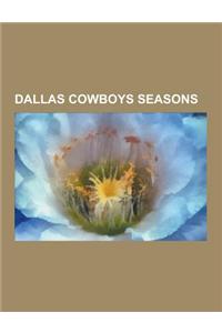 Dallas Cowboys Seasons: 2010 Dallas Cowboys Season, 2009 Dallas Cowboys Season, 2006 Dallas Cowboys Season, 2007 Dallas Cowboys Season, 2008 D