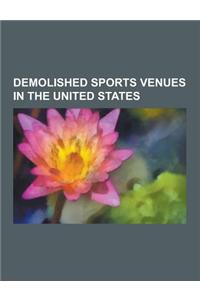 Demolished Sports Venues in the United States: Shea Stadium, Yankee Stadium, Busch Memorial Stadium, Tiger Stadium, Comiskey Park, Forbes Field, Veter