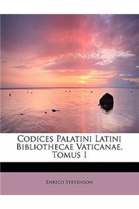 Codices Palatini Latini Bibliothecae Vaticanae, Tomus I