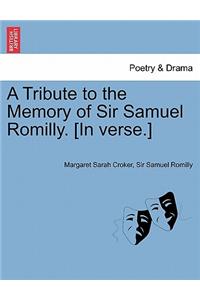 A Tribute to the Memory of Sir Samuel Romilly. [in Verse.]