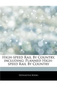 Articles on High-Speed Rail by Country, Including: Planned High-Speed Rail by Country