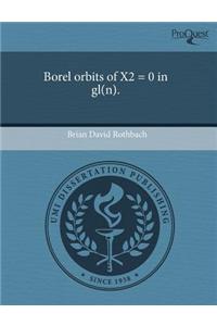 Borel Orbits of X2 = 0 in Gl(n)