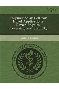 Polymer Solar Cell for Novel Applications: Device Physics