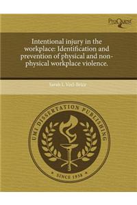 Intentional Injury in the Workplace: Identification and Prevention of Physical and Non-Physical Workplace Violence