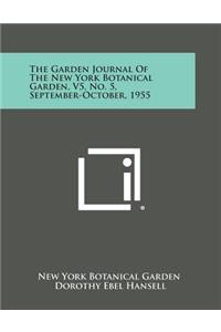The Garden Journal of the New York Botanical Garden, V5, No. 5, September-October, 1955