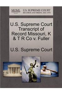 U.S. Supreme Court Transcript of Record Missouri, K & T R Co V. Fuller