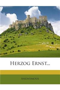 Herzog Ernst...