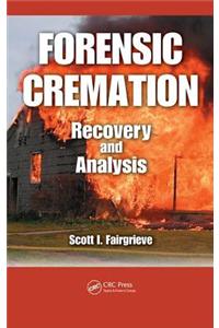 Forensic Cremation Recovery and Analysis