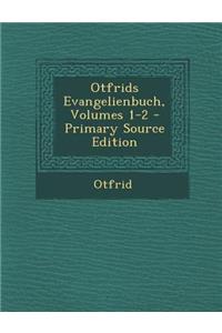 Otfrids Evangelienbuch, Volumes 1-2