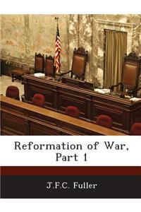 Reformation of War, Part 1