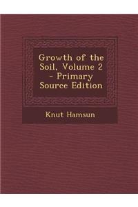 Growth of the Soil, Volume 2
