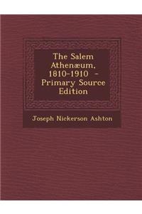 Salem Athenaeum, 1810-1910