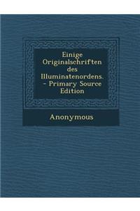 Einige Originalschriften Des Illuminatenordens.