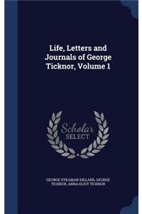 Life, Letters and Journals of George Ticknor, Volume 1