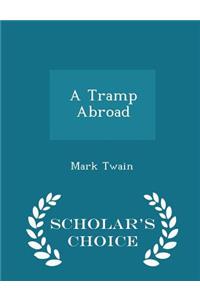 A Tramp Abroad - Scholar's Choice Edition
