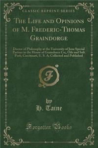 The Life and Opinions of M. Frederic-Thomas Graindorge