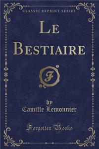 Le Bestiaire (Classic Reprint)