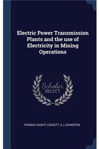 Electric Power Transmission Plants and the use of Electricity in Mining Operations