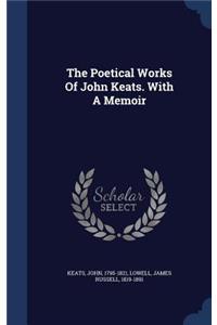 Poetical Works Of John Keats. With A Memoir