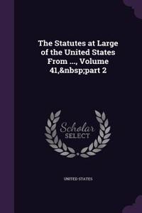 The Statutes at Large of the United States From ..., Volume 41, part 2