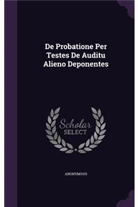 De Probatione Per Testes De Auditu Alieno Deponentes