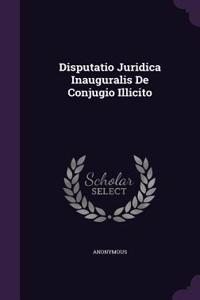 Disputatio Juridica Inauguralis de Conjugio Illicito