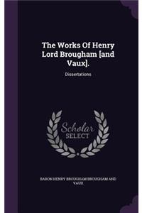 The Works of Henry Lord Brougham [And Vaux].