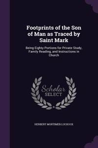 Footprints of the Son of Man as Traced by Saint Mark