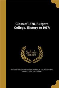 Class of 1878, Rutgers College, History to 1917;