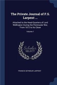 Private Journal of F.S. Larpent ...