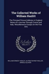 The Collected Works of William Hazlitt