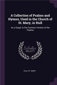 Collection of Psalms and Hymns, Used in the Church of St. Mary, in Hull