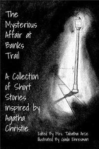 Mysterious Affair at Banks Trail: A Collection of Short Stories Inspired by Agatha Christie