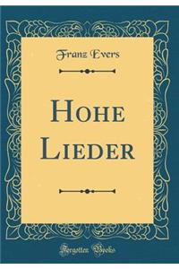 Hohe Lieder (Classic Reprint)
