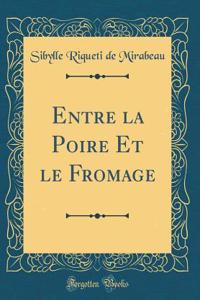 Entre La Poire Et Le Fromage (Classic Reprint)