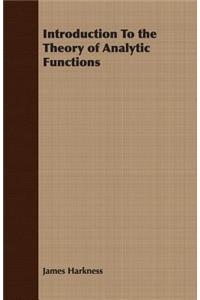 Introduction to the Theory of Analytic Functions