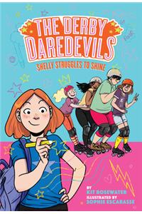 Shelly Struggles to Shine (The Derby Daredevils Book #2)