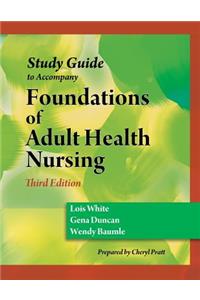 Study Guide for Duncan/Baumle/White's Foundations of Adult Health Nursing, 3rd