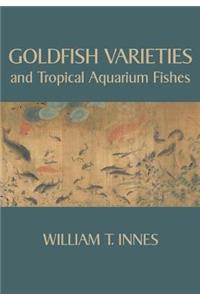 Goldfish Varieties and Tropical Aquarium Fishes
