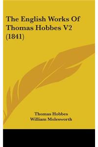 The English Works Of Thomas Hobbes V2 (1841)