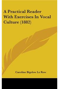 A Practical Reader with Exercises in Vocal Culture (1882)