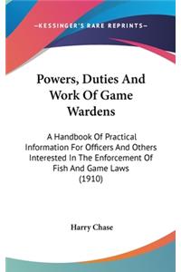 Powers, Duties and Work of Game Wardens
