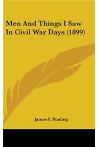 Men And Things I Saw In Civil War Days (1899)