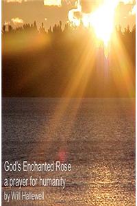 God's Enchanted Rose - A Prayer for Humanity