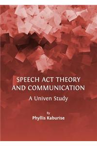 Speech Act Theory and Communication