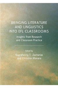 Bringing Literature and Linguistics Into Efl Classrooms: Insights from Research and Classroom Practice