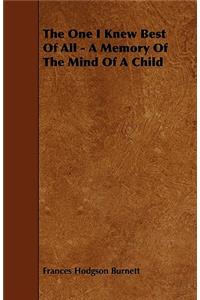 One I Knew Best Of All - A Memory Of The Mind Of A Child