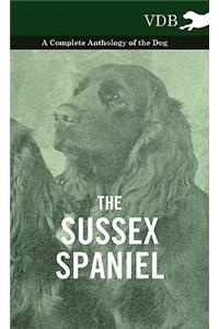 Sussex Spaniel - A Complete Anthology of the Dog